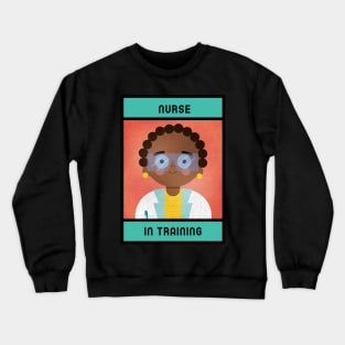 Nurse in Training Crewneck Sweatshirt